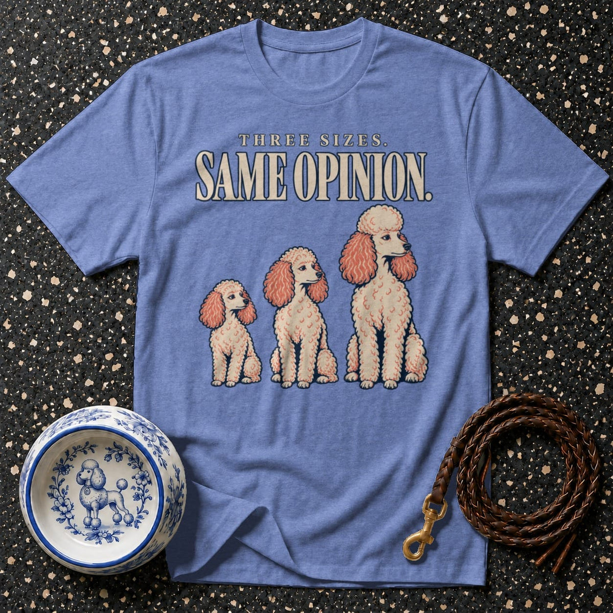 T-shirt Poodle Same Opinion T-Shirt Poodle "Three Sizes. Same Opinion." T-Shirt | Premium Appare