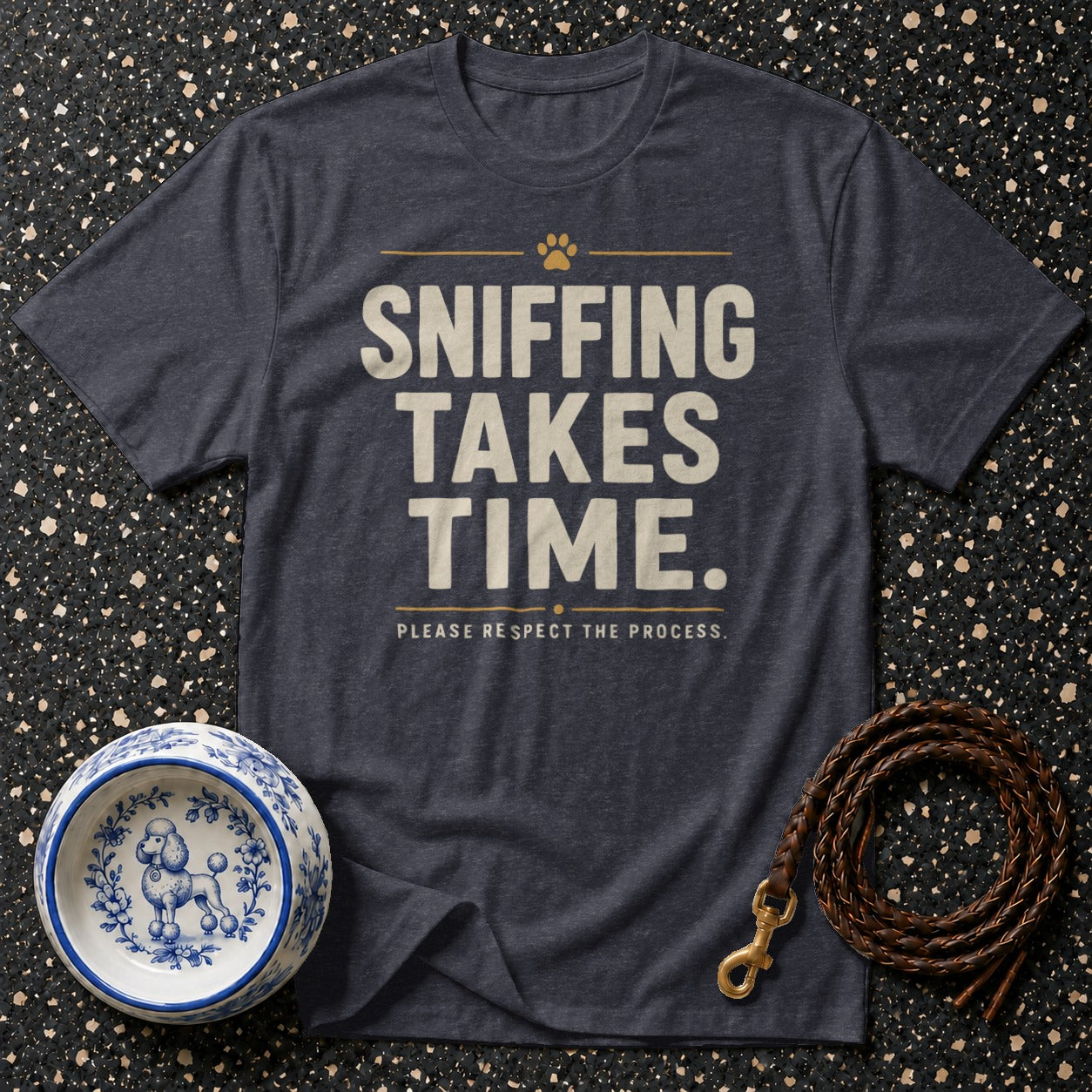 Dark gray t-shirt with "SNIFFING TAKES TIME. PLEASE RESPECT THE PROCESS." text.