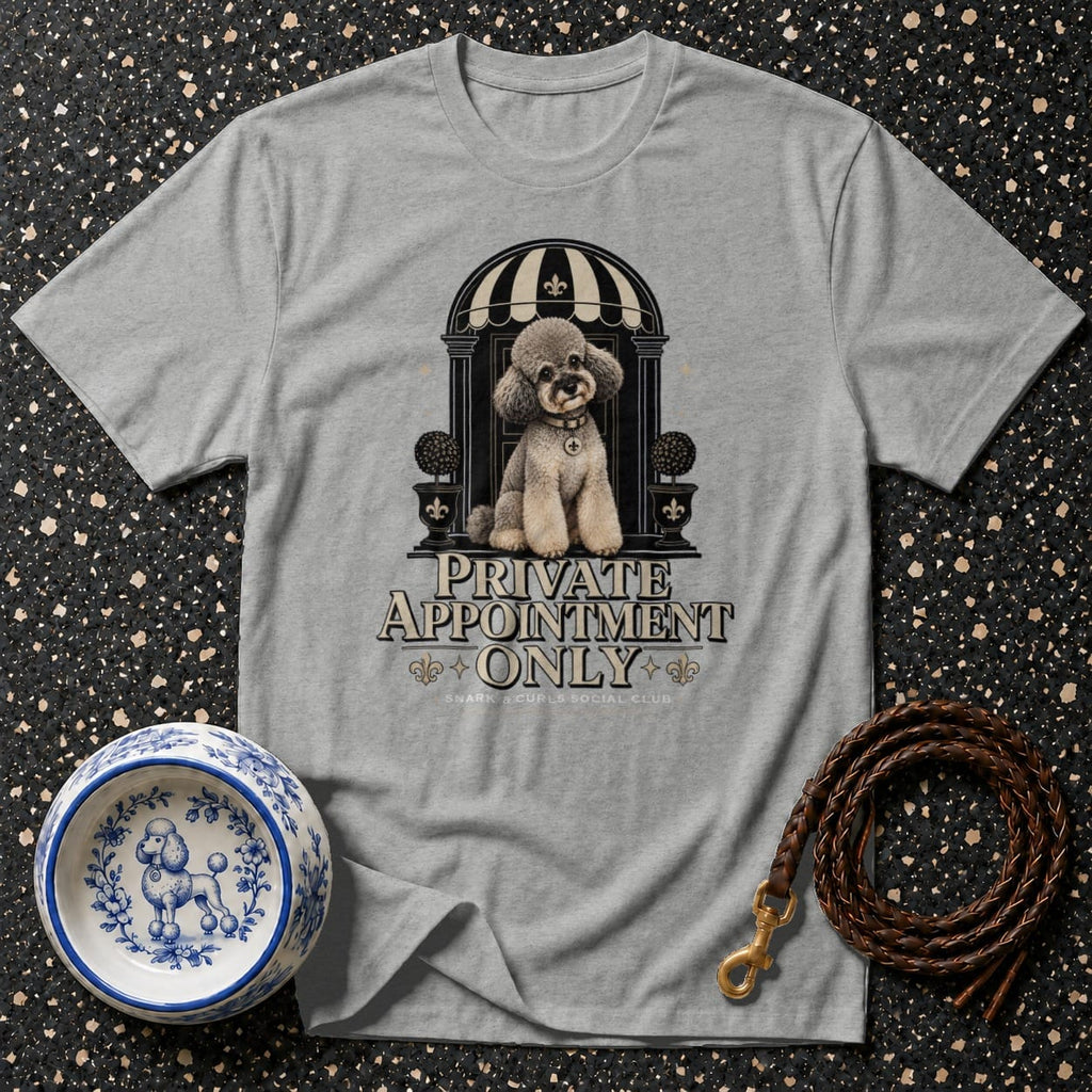 Grey t-shirt with a graphic of a poodle and text "PRIVATE APPOINTMENT ONLY".