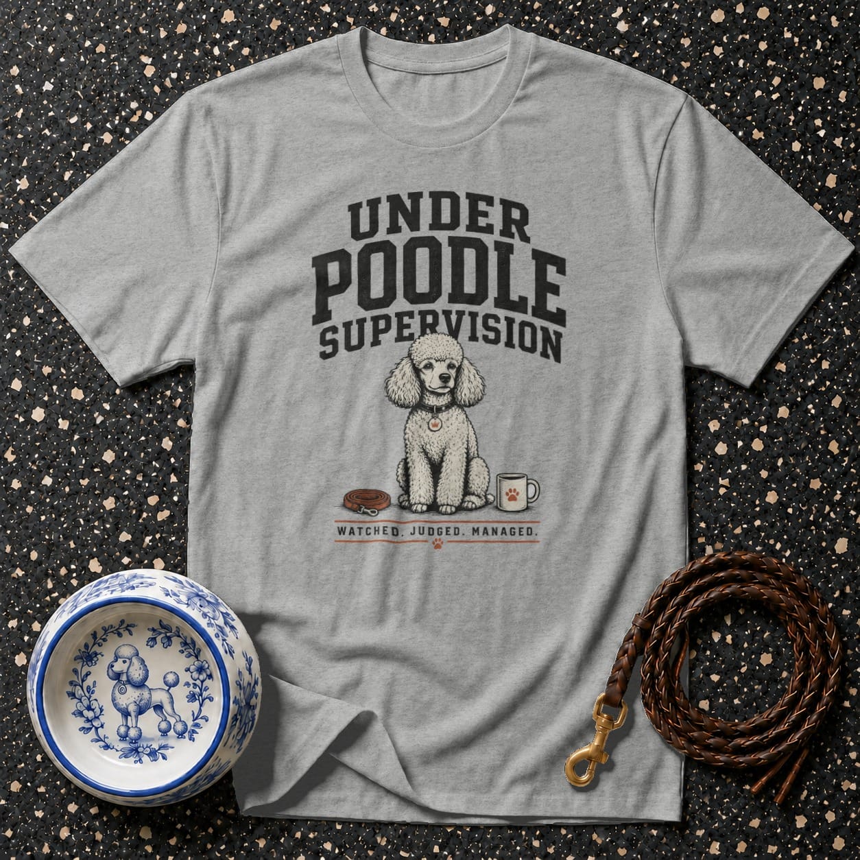 Grey t-shirt with "Under Poodle Supervision" and poodle graphic.