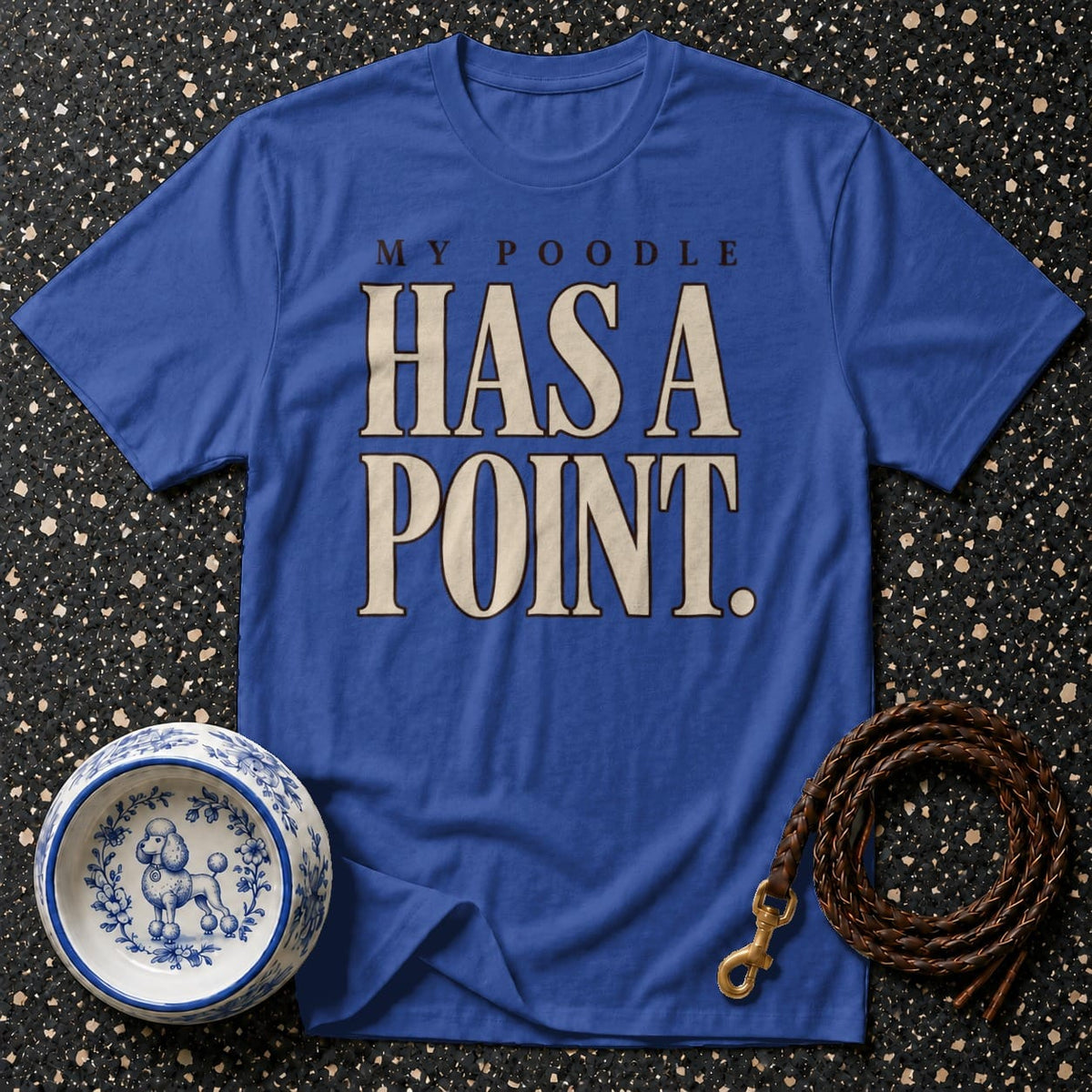 T-shirt My Poodle Has A Point T-Shirt My Poodle Has A Point T-Shirt | Premium Dog Apparel