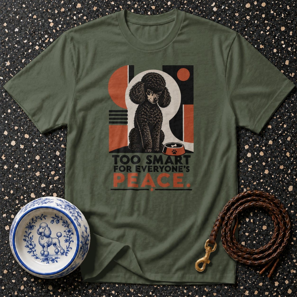 Olive green t-shirt with graphic of a poodle and text saying "TOO SMART FOR EVERYONE'S PEACE."