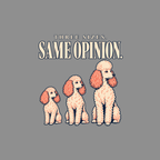 T-shirt Poodle Same Opinion T-Shirt Poodle "Three Sizes. Same Opinion." T-Shirt | Premium Appare