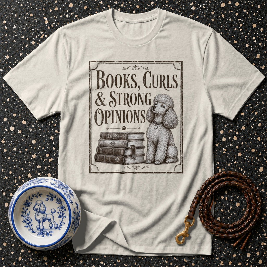T-shirt with "Books, Curls & Strong Opinions" text, a poodle, and books.