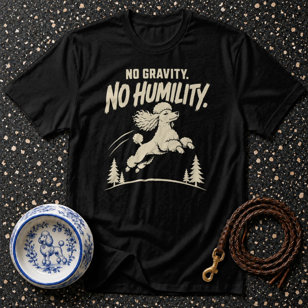 Black t-shirt with "NO GRAVITY. NO HUMILITY." text and a jumping poodle graphic.