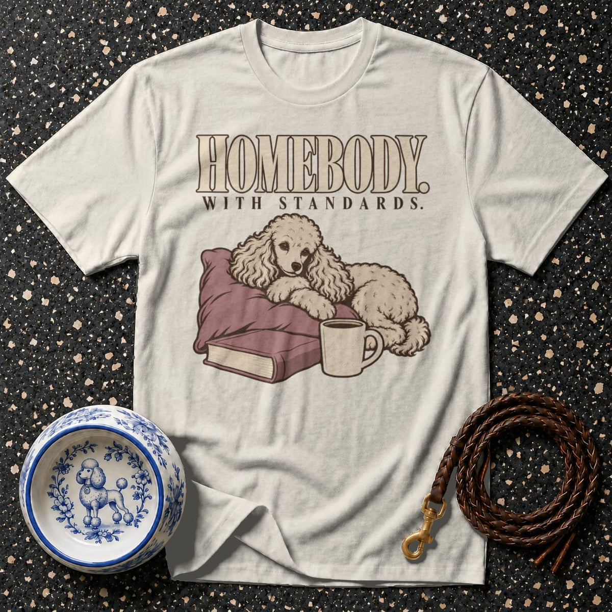 T-shirt Homebody With Standards Poodle T-Shirt Homebody With Standards T-Shirt | Poodle Comfort