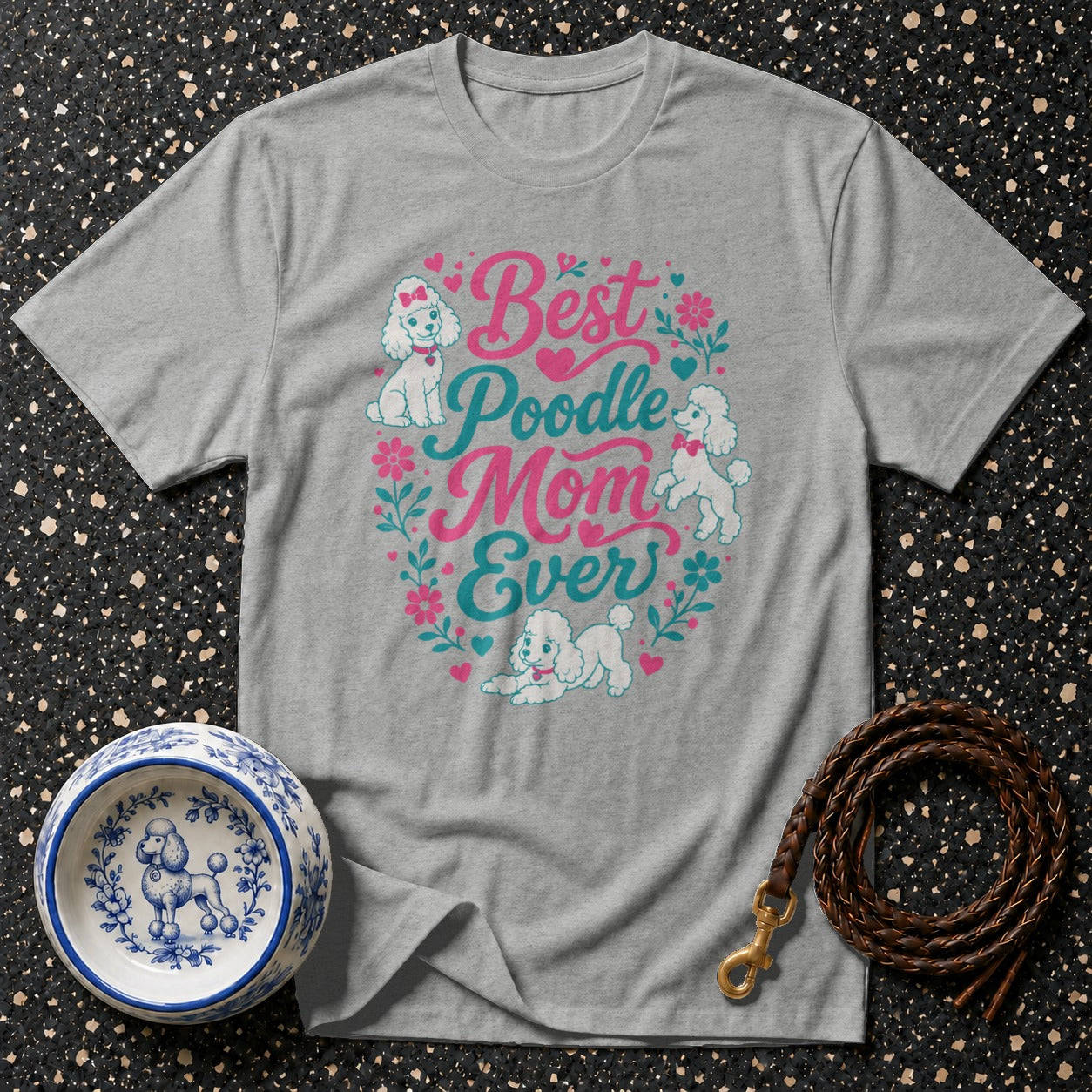 Grey t-shirt with "Best Poodle Mom Ever" text and poodle designs.