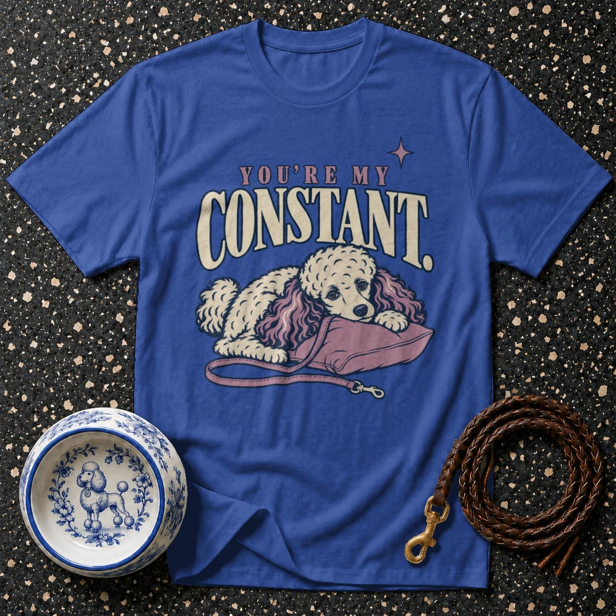 T-shirt You're My Constant Poodle T-Shirt Poodle Graphic T-Shirt | You're My Constant
