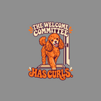 Orange poodle walking through a doorway with text "The Welcome Committee Has Curls."