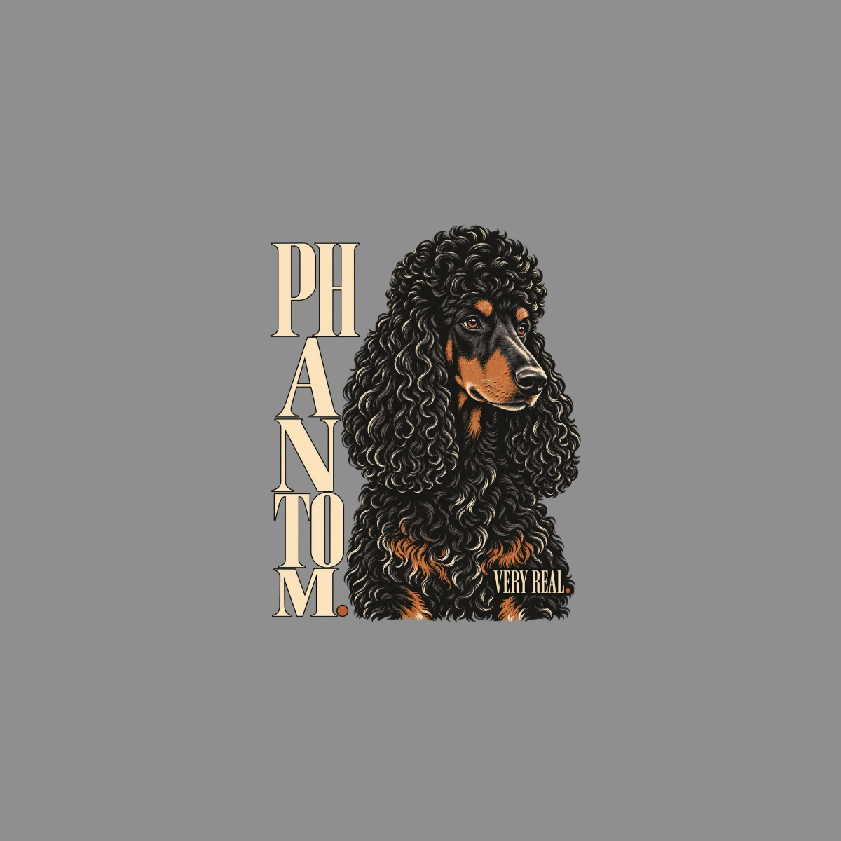Black poodle with fluffy curly fur and tan markings, text "PHANTOM" and "VERY REAL".