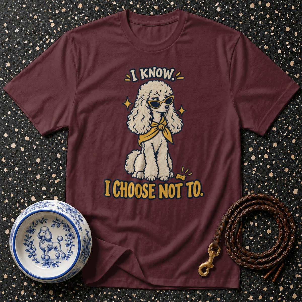 T-shirt Sassy Poodle Attitude T-Shirt I Know I Choose Not To Poodle T-Shirt | Cool Dog Apparel