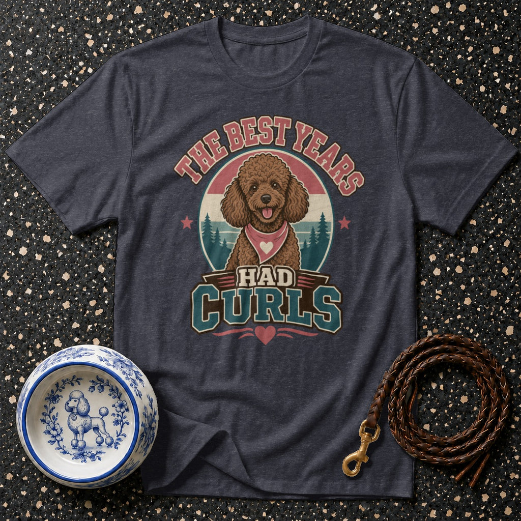 Dark t-shirt featuring a poodle graphic that reads "The best years had curls."
