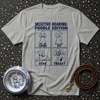 T-shirt Poodle's Selective Hearing T-Shirt Poodle Edition Selective Hearing T-Shirt | Dog Lover Gift