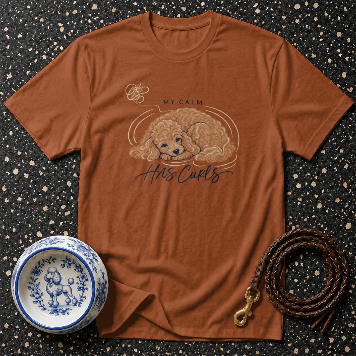 My Calm Has Curls Poodle T-Shirt