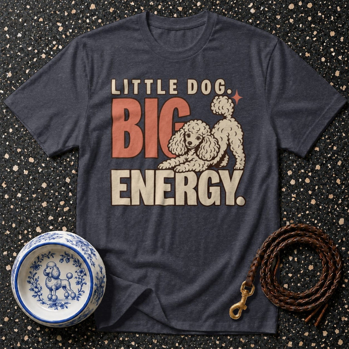 T-shirt Little Dog Big Energy Poodle T-Shirt Little Dog Big Energy T-Shirt | Poodle Lover Gift