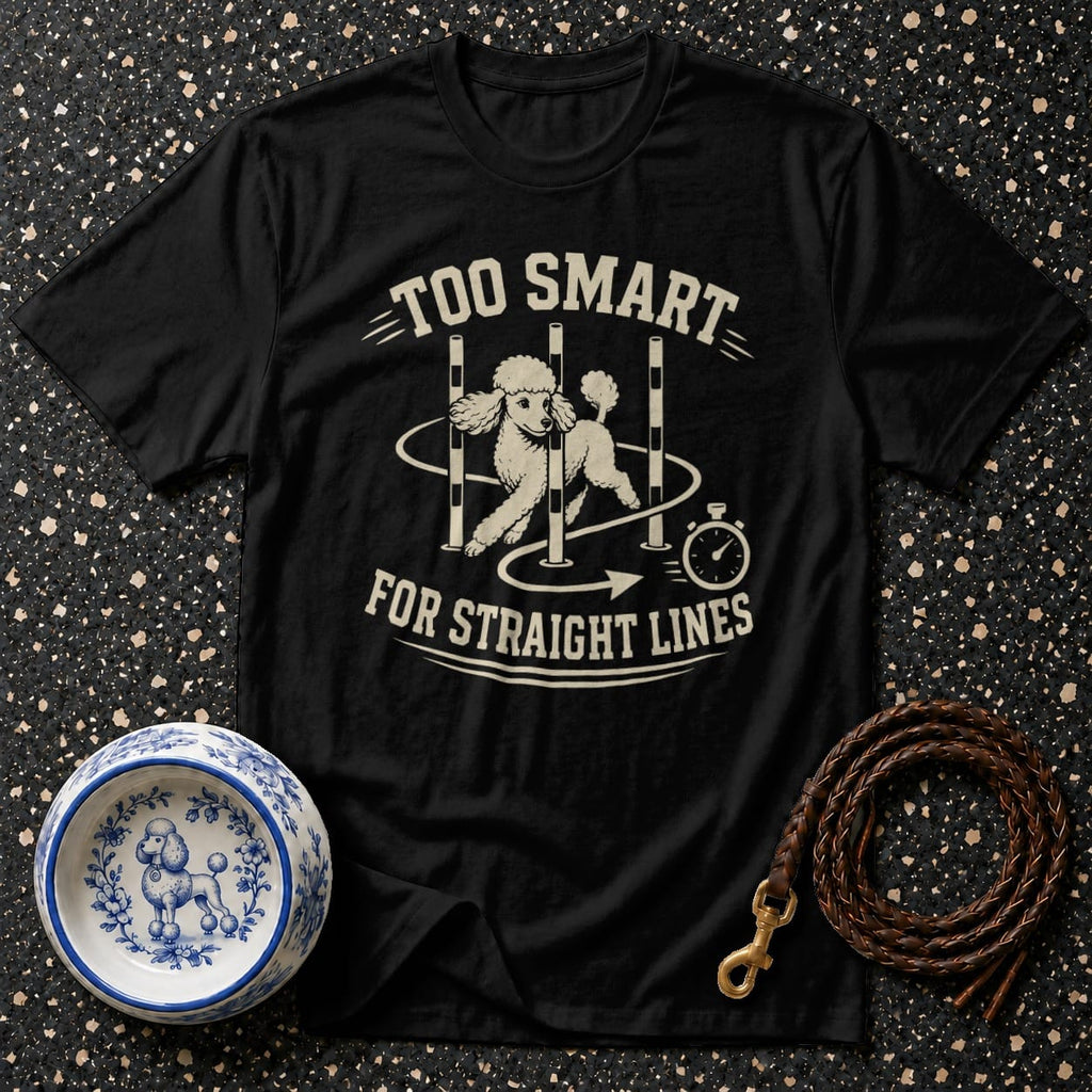 Black t-shirt with poodle agility design "Too Smart For Straight Lines".