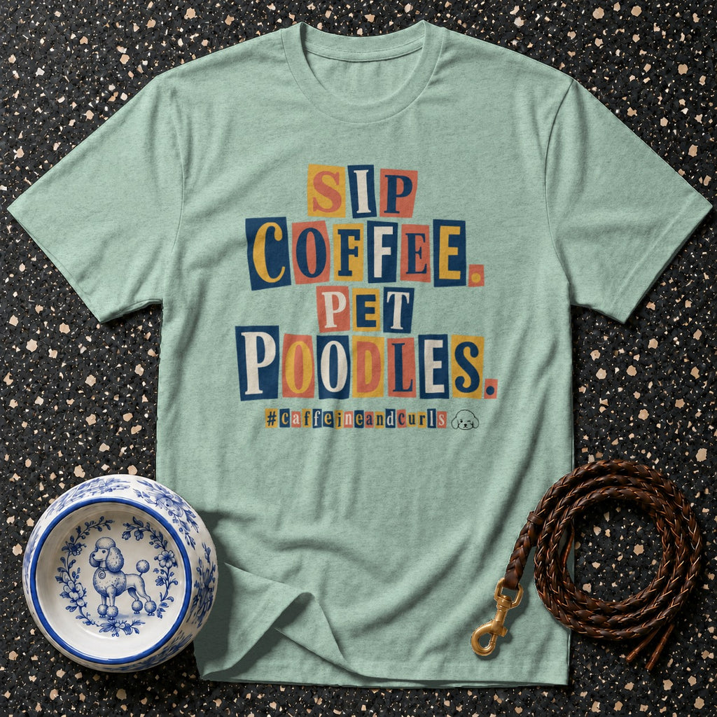 Mint t-shirt with "Sip Coffee Pet Poodles" text and #CaffeineandCurls hashtag.