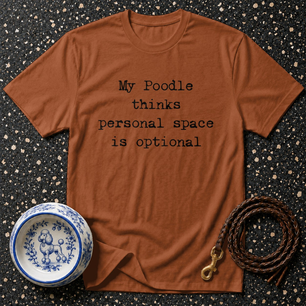 Brown t-shirt with black text "My Poodle thinks personal space is optional".