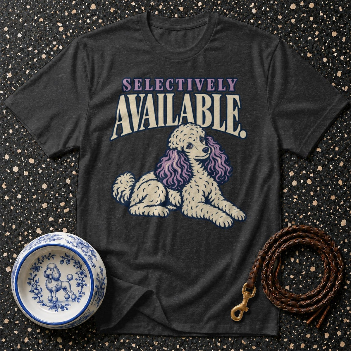 T-shirt Selectively Available Poodle T-Shirt Selectively Available Poodle T-Shirt | Novelty Tee