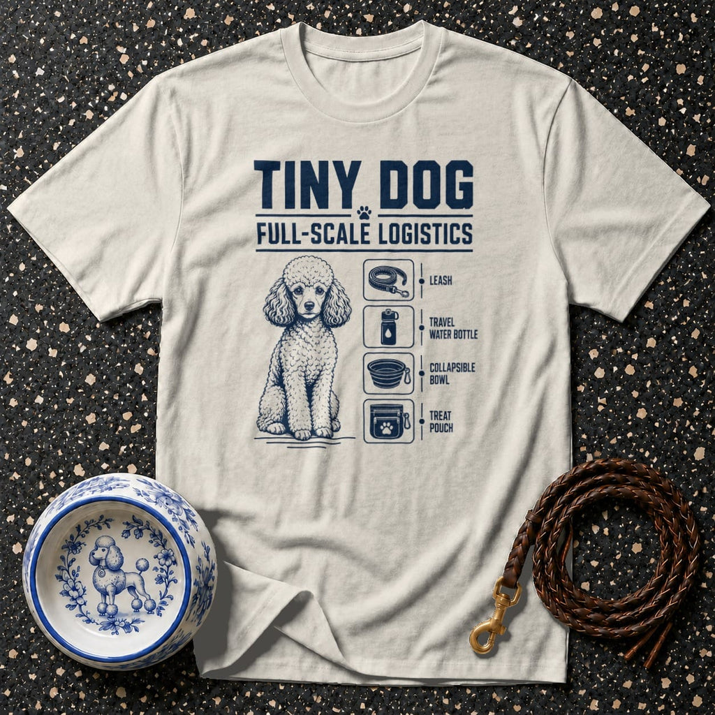 Beige t-shirt with a poodle and dog accessory list, "Tiny Dog Full-Scale Logistics".