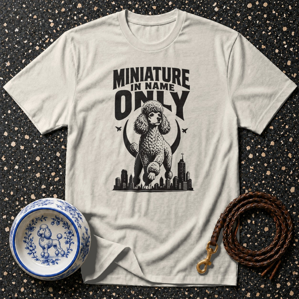 T-shirt with "MINIATURE IN NAME ONLY" and a poodle graphic.
