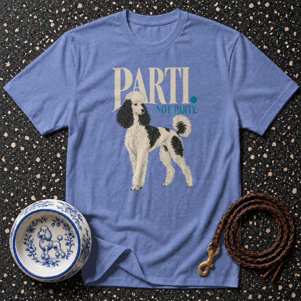 Blue t-shirt with "Parti, Not Party" text and a poodle graphic.
