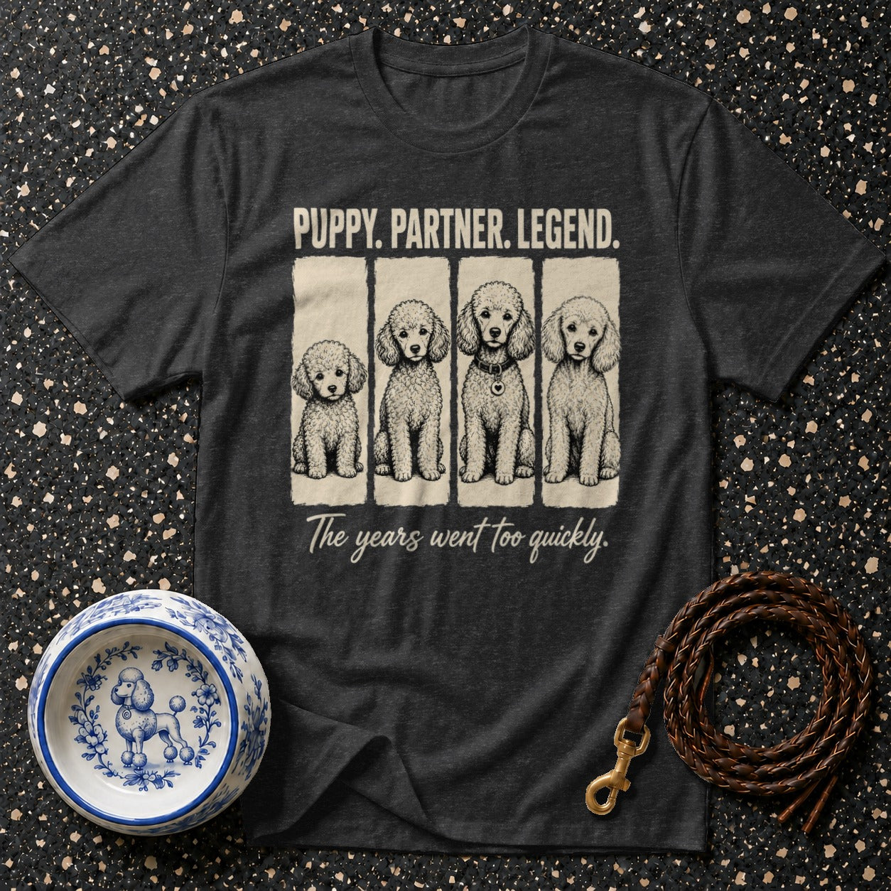 Dark t-shirt with four poodles and text "PUPPY. PARTNER. LEGEND. The years went too quickly."