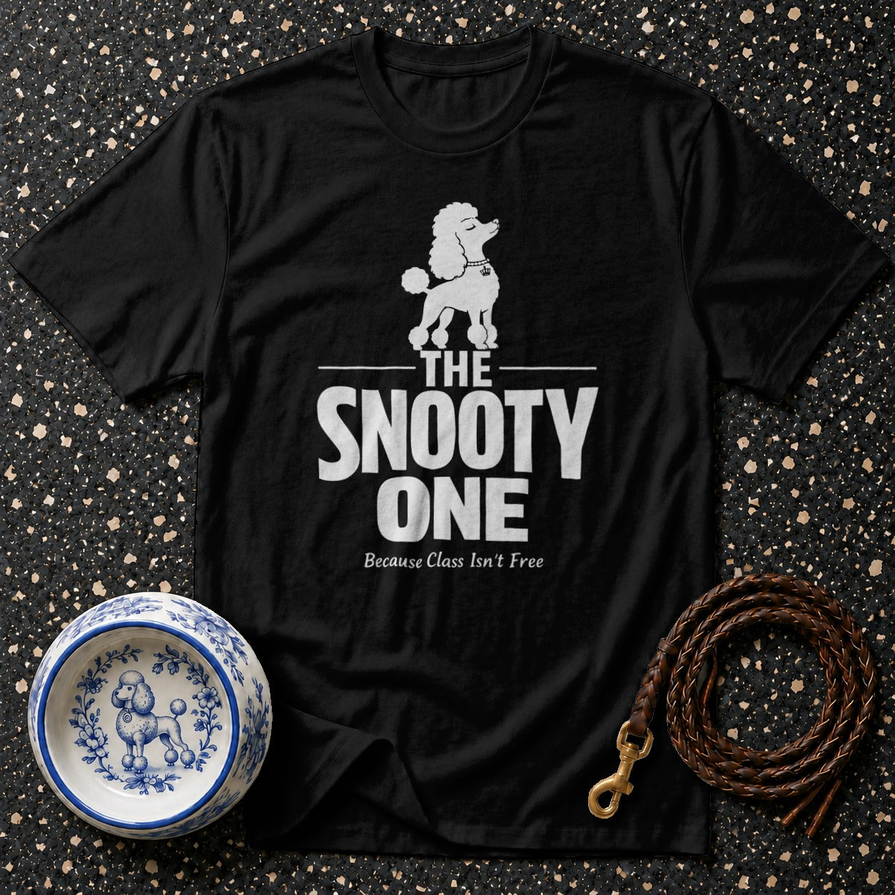 Black t-shirt with "The Snooty One Because Class Isn't Free" and a poodle graphic.