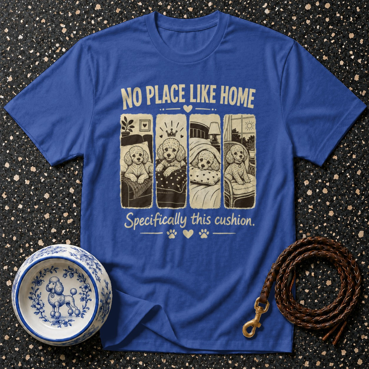 Blue t-shirt with "No Place Like Home" and four poodles in vignettes.
