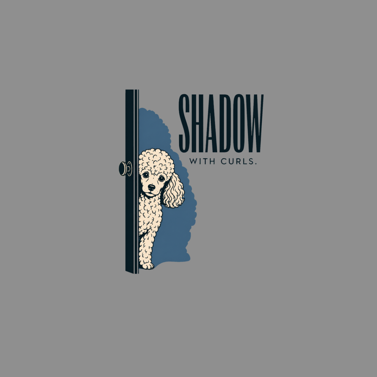 Poodle peeking around a door next to "SHADOW WITH CURLS." text.