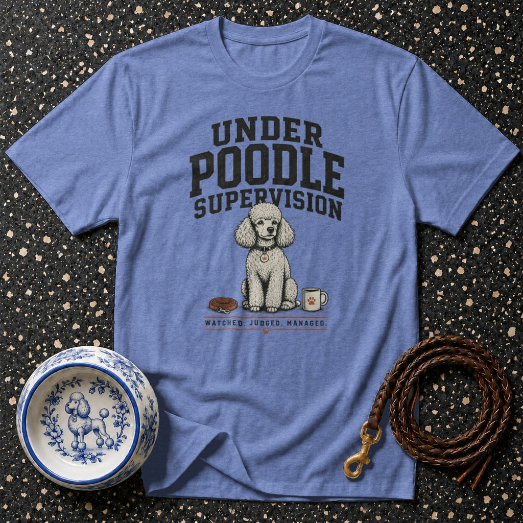 Blue t-shirt with "Under Poodle Supervision" text and a poodle illustration.