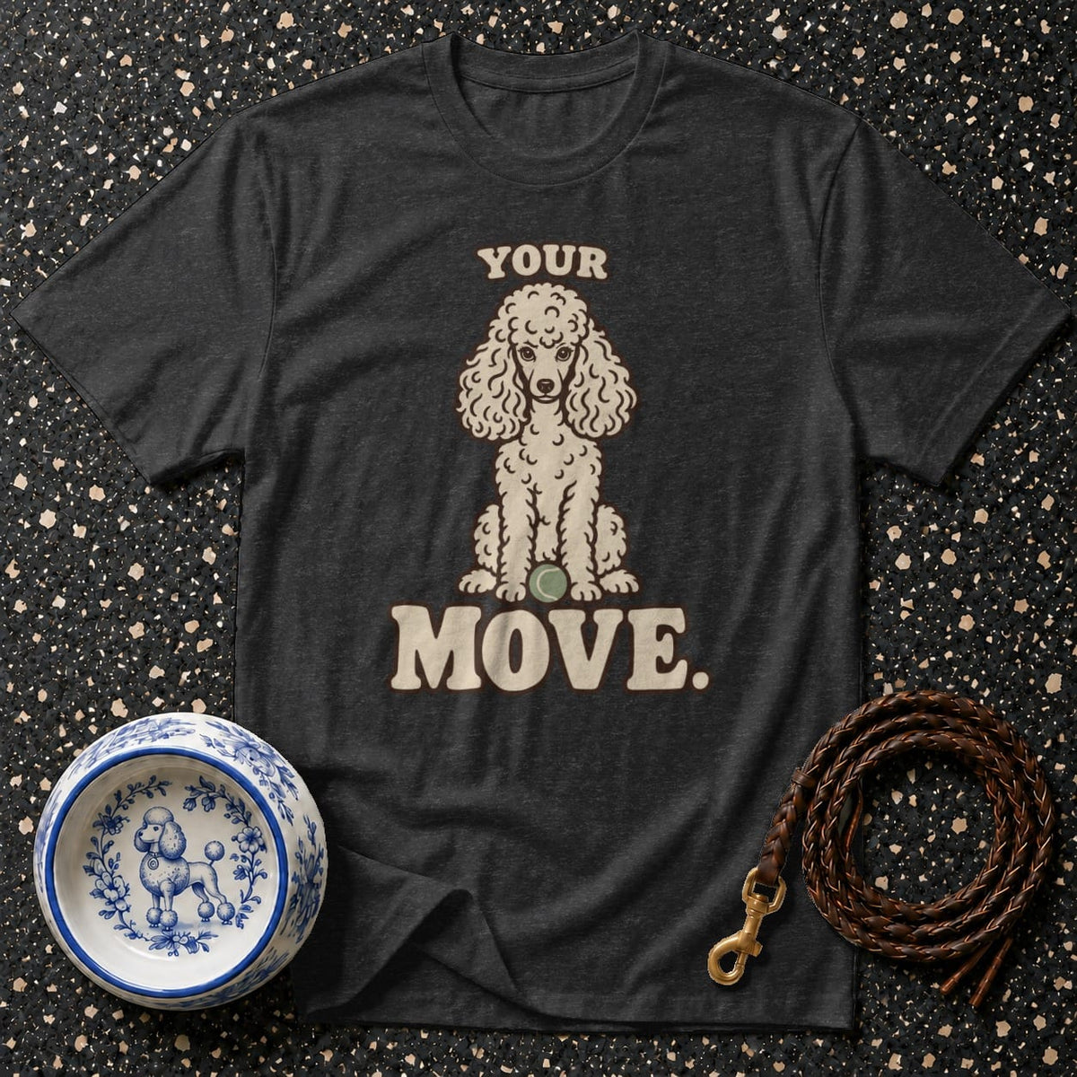 T-shirt Your Move Poodle T-Shirt Poodle "Your Move" T-Shirt | Premium Dog Apparel