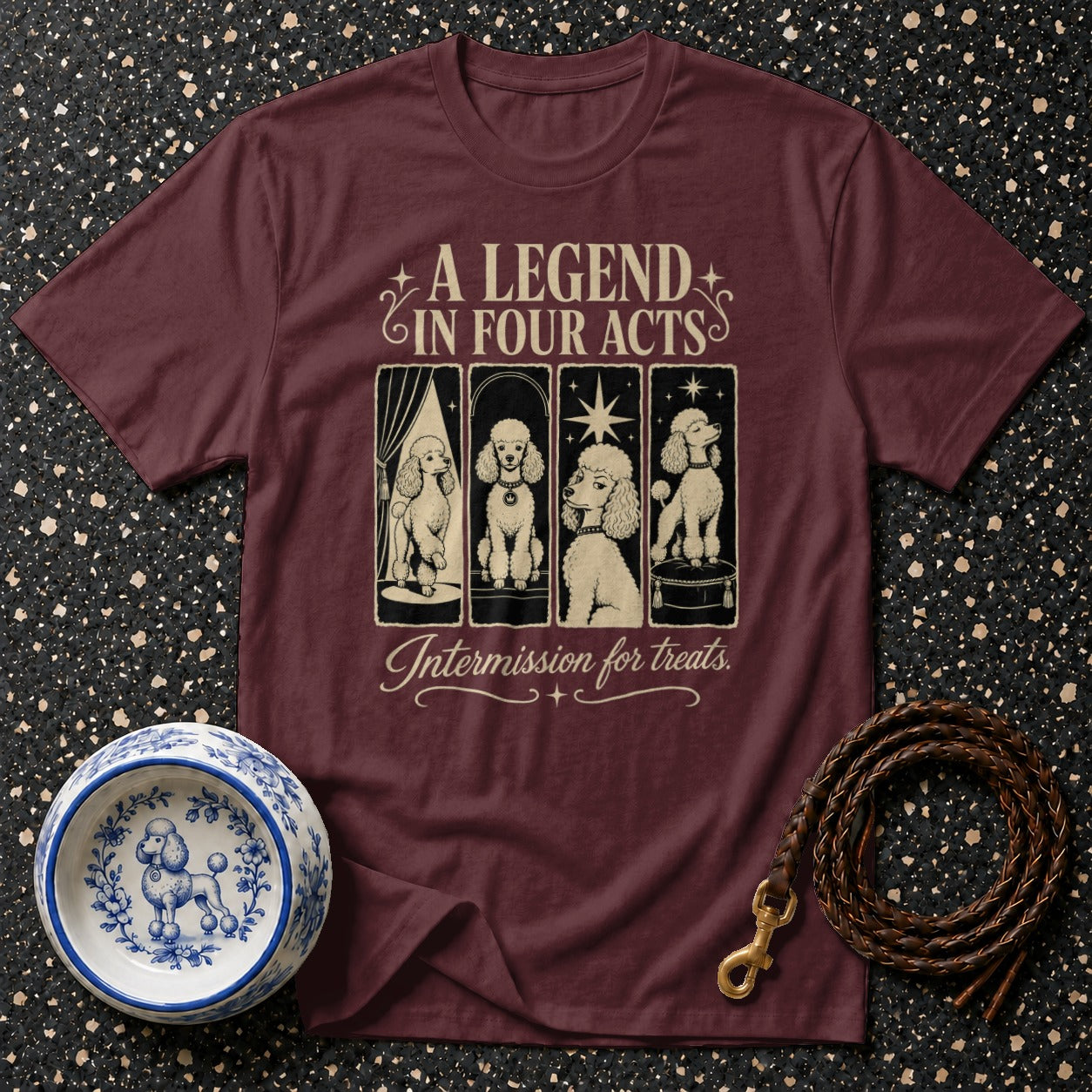 Maroon t-shirt with poodles in four panels and text "A LEGEND IN FOUR ACTS"
