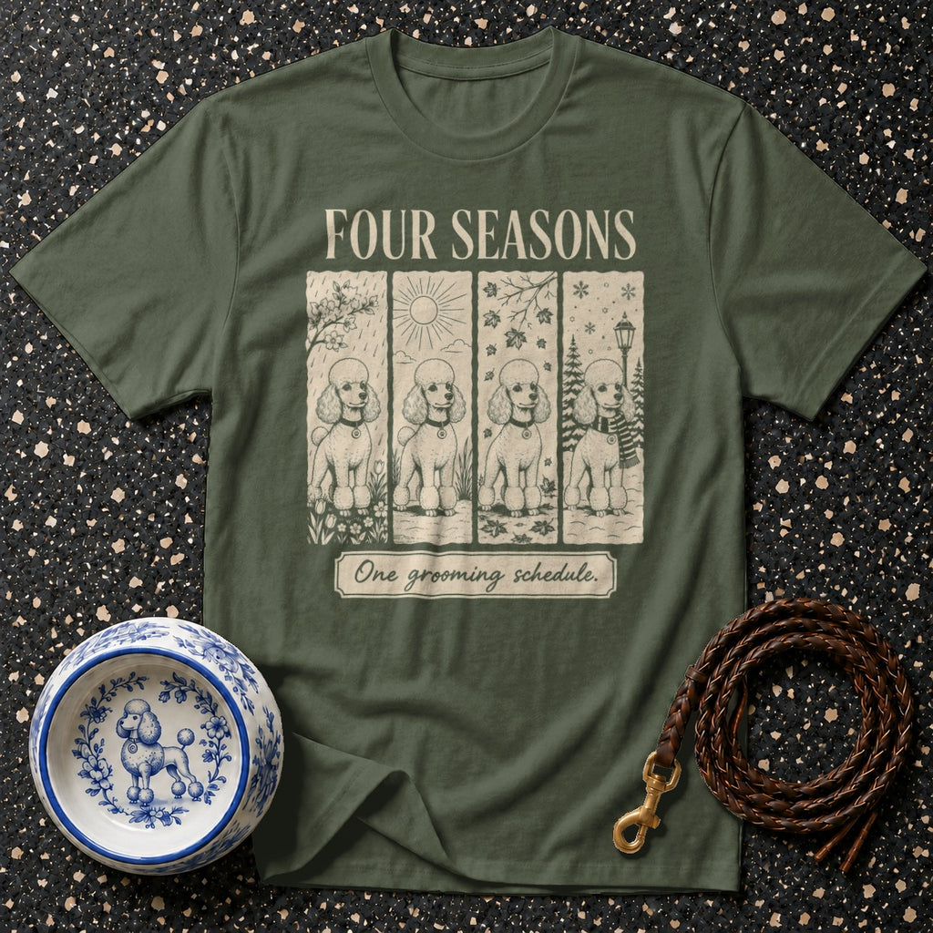 Olive green t-shirt with "Four Seasons" graphic of four poodles and "One grooming schedule".