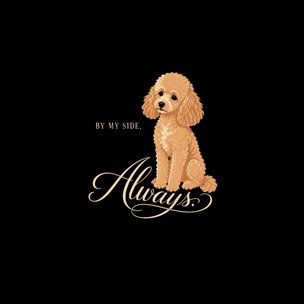 Apricot poodle sits next to text "BY MY SIDE, Always."