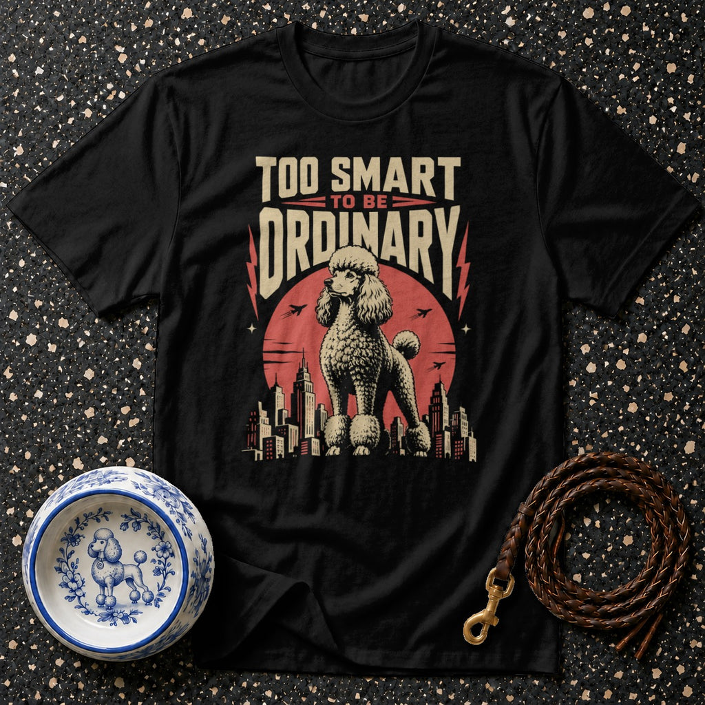 Black t-shirt with vintage poodle graphic and text "TOO SMART TO BE ORDINARY".