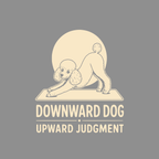 Poodle in downward dog pose with text "DOWNWARD DOG UPWARD JUDGMENT".