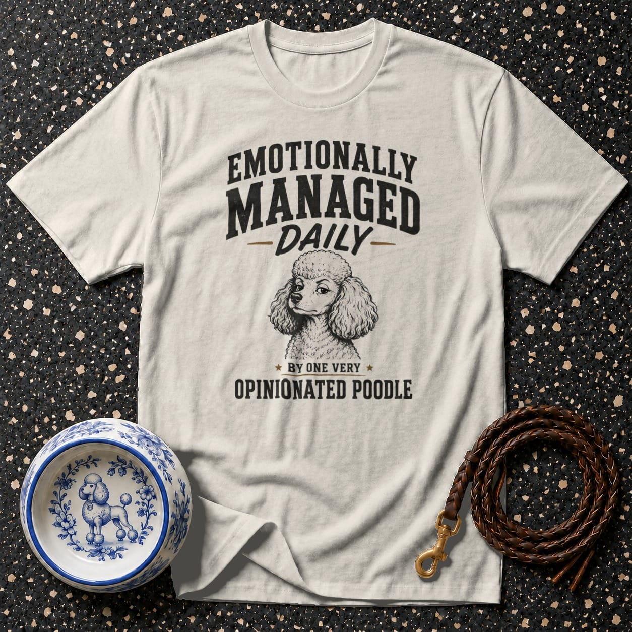 T-shirt with "Emotionally Managed Daily by One Very Opinionated Poodle" text and poodle graphic.