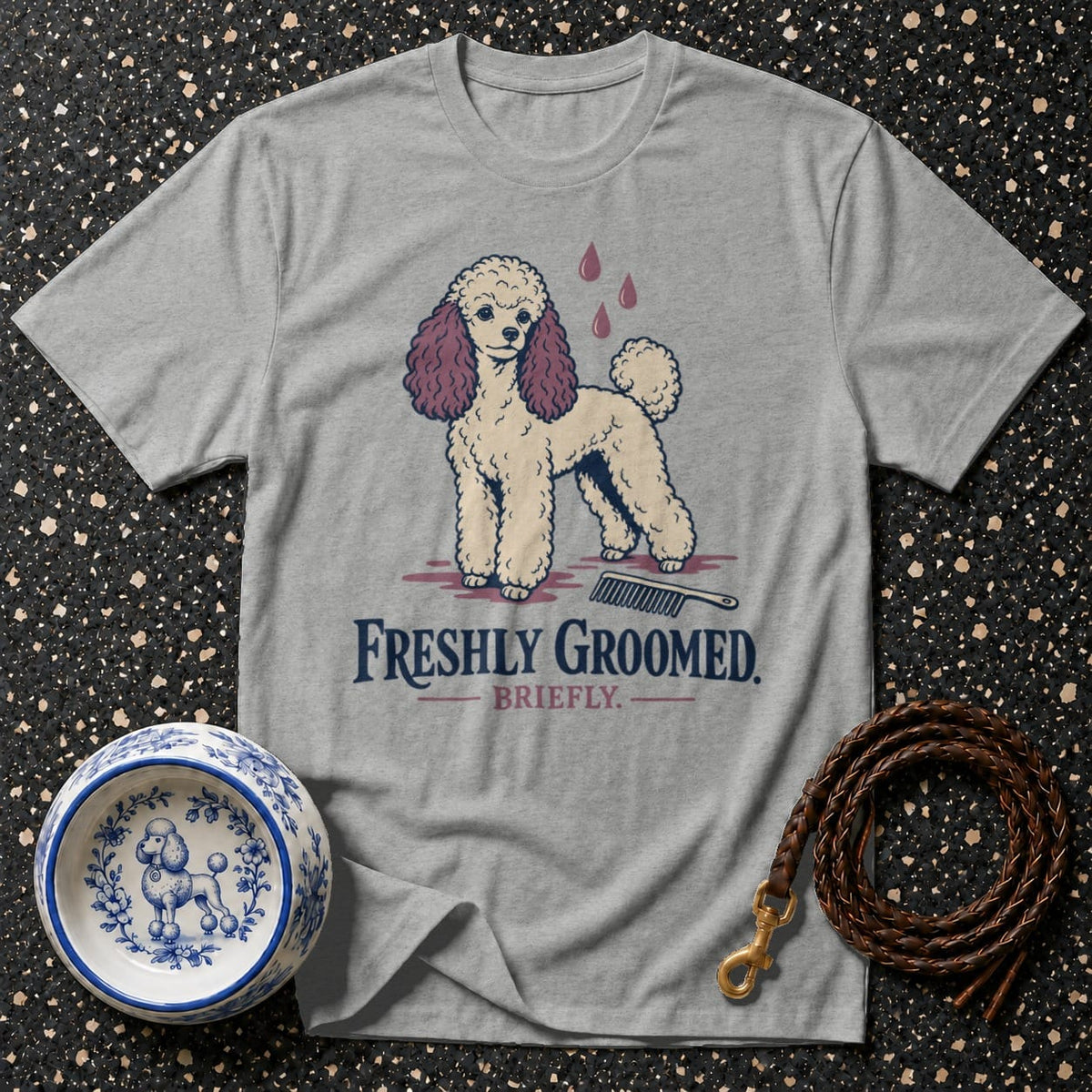 Grey t-shirt with a poodle graphic and text "FRESHLY GROOMED. BRIEFLY."