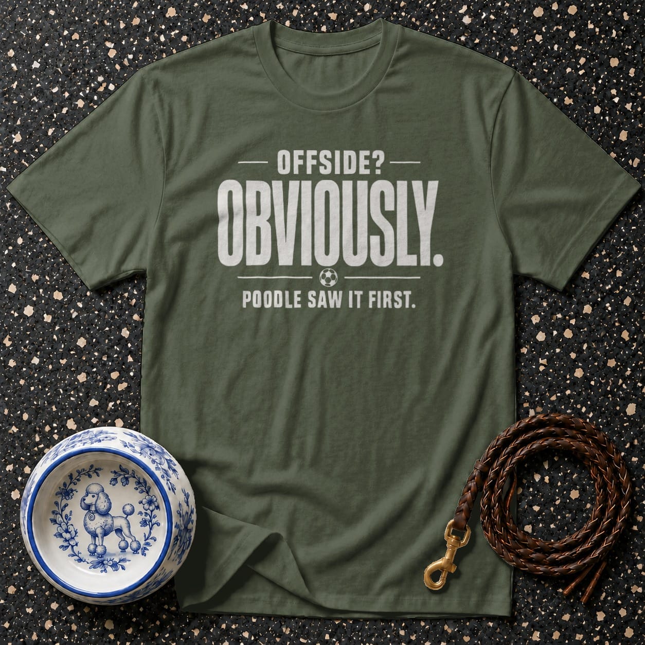 Green t-shirt with "OFFSIDE? OBVIOUSLY. POODLE SAW IT FIRST." text.