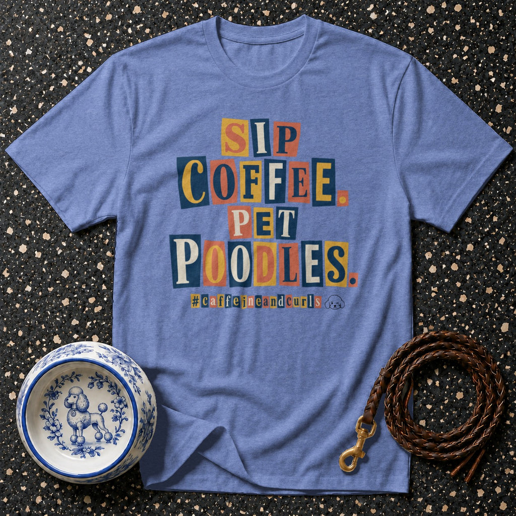 Blue t-shirt with text "SIP COFFEE PET POODLES #Caffeineandcurls" and poodle graphic.