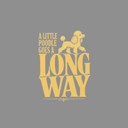 A Little Poodle Goes A Long Way T-Shirt Poodle T-Shirt | A Little Poodle Goes a Long Way