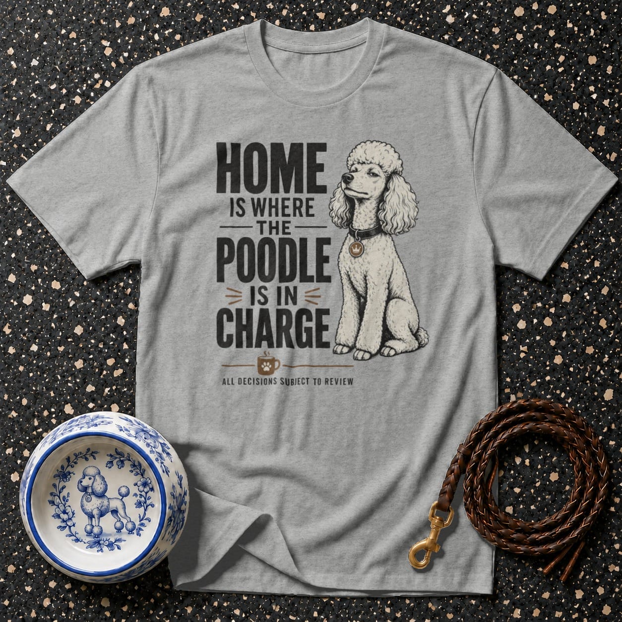 Grey t-shirt with poodle graphic and text "Home is where the poodle is in charge".