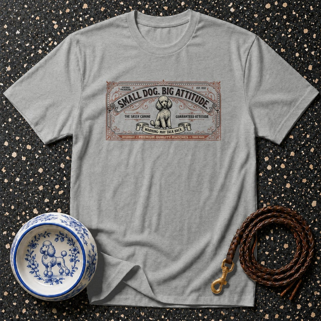 Grey t-shirt with "SMALL DOG. BIG ATTITUDE." design and poodle.