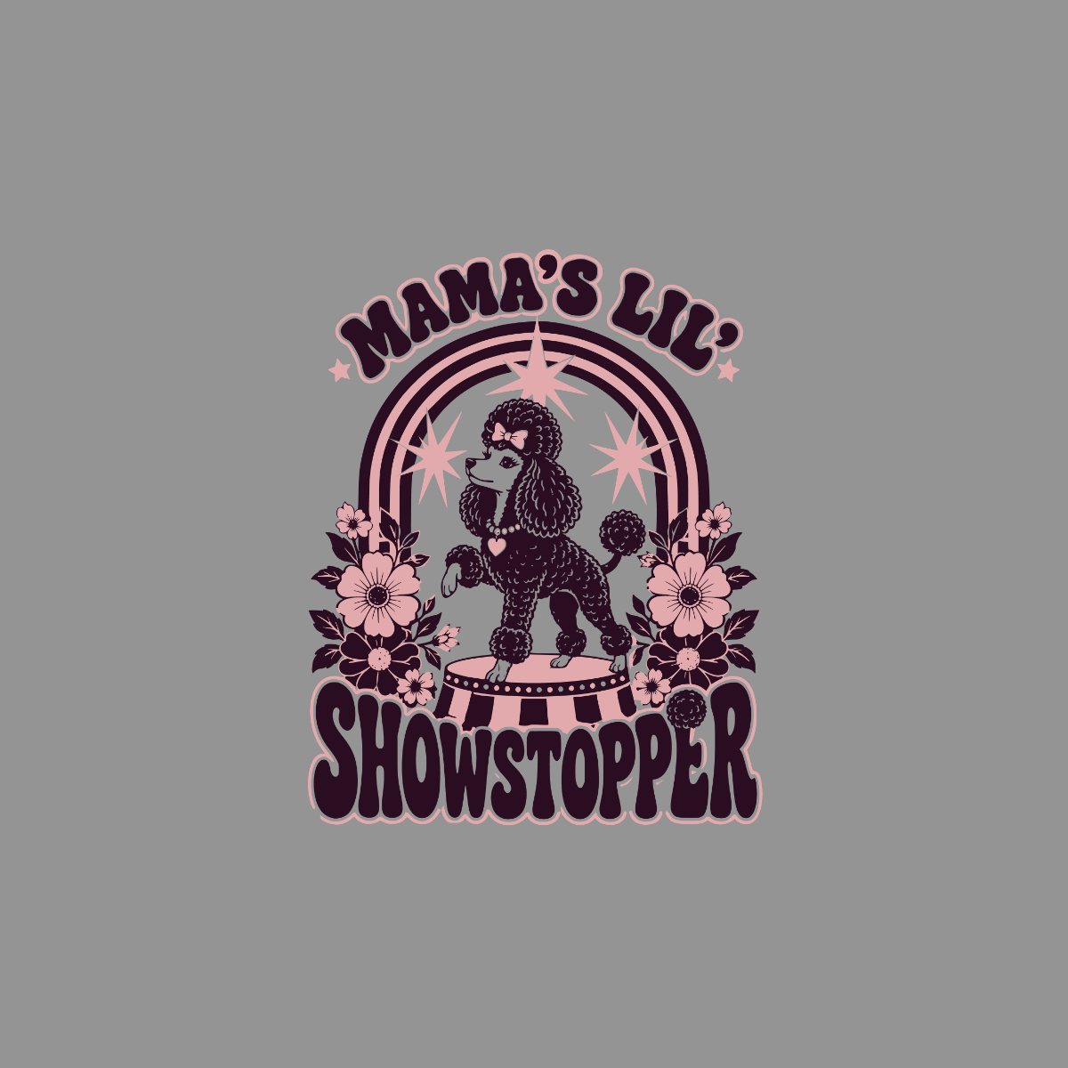 Poodle wearing a bow and necklace with text "Mama's Lil Showstopper".