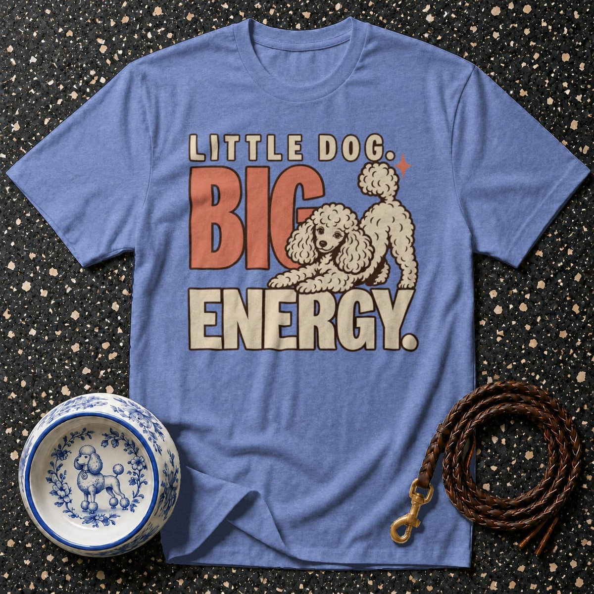 T-shirt Little Dog Big Energy Poodle T-Shirt Little Dog Big Energy T-Shirt | Poodle Lover Gift