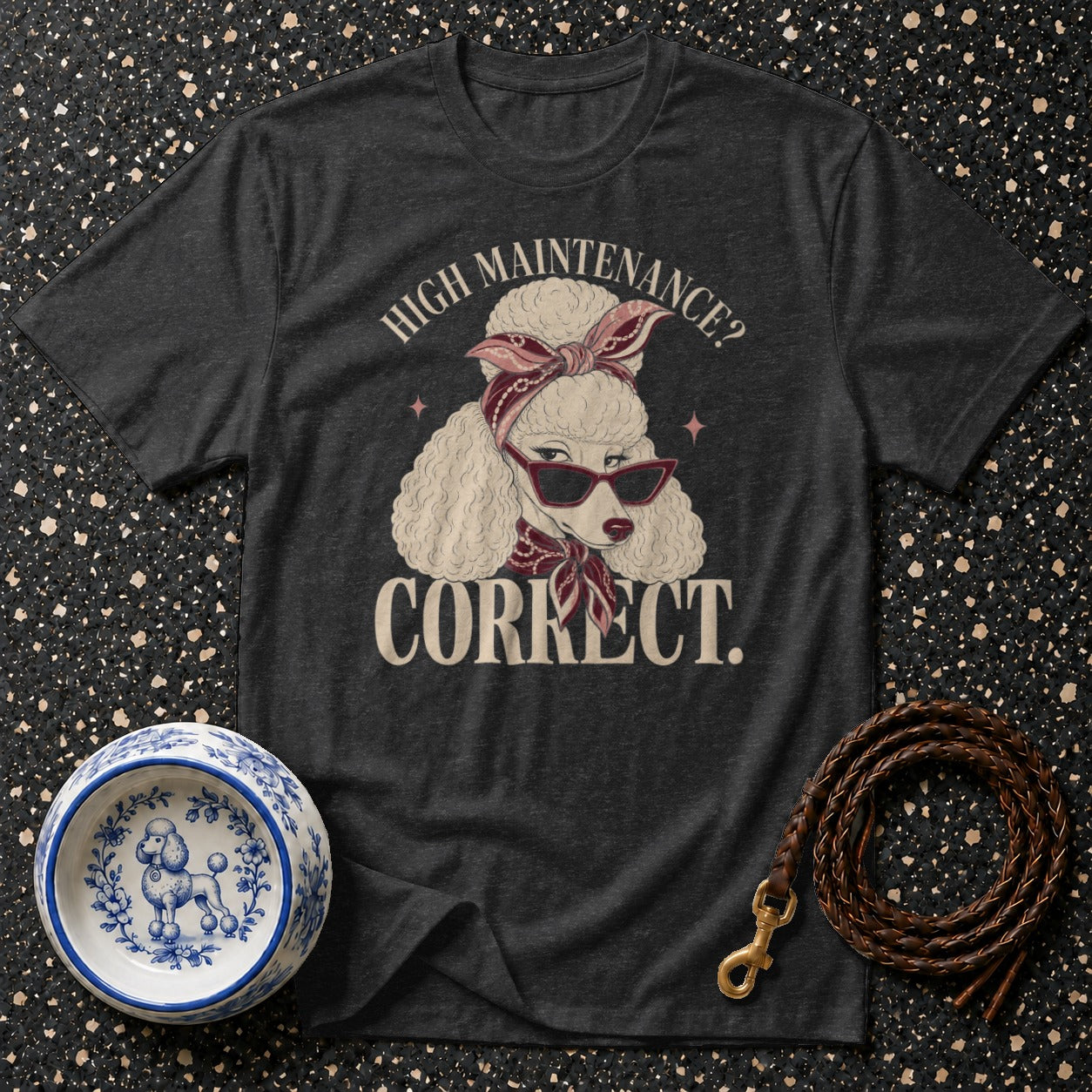 Dark t-shirt with poodle graphic and text "HIGH MAINTENANCE? CORRECT."