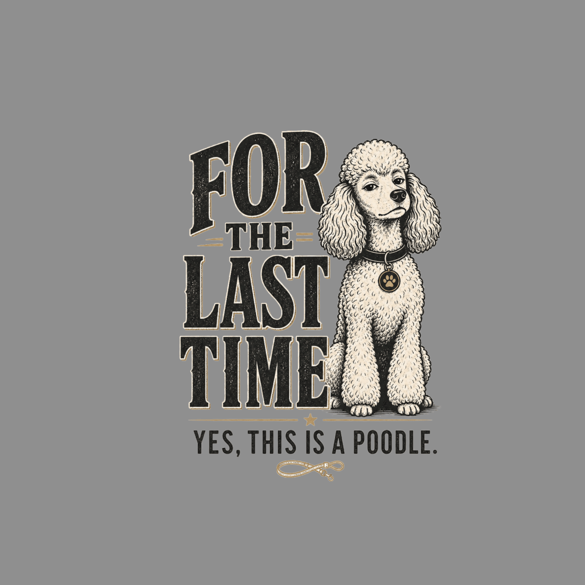 Pooch with "For the last time, yes, this is a poodle" text.