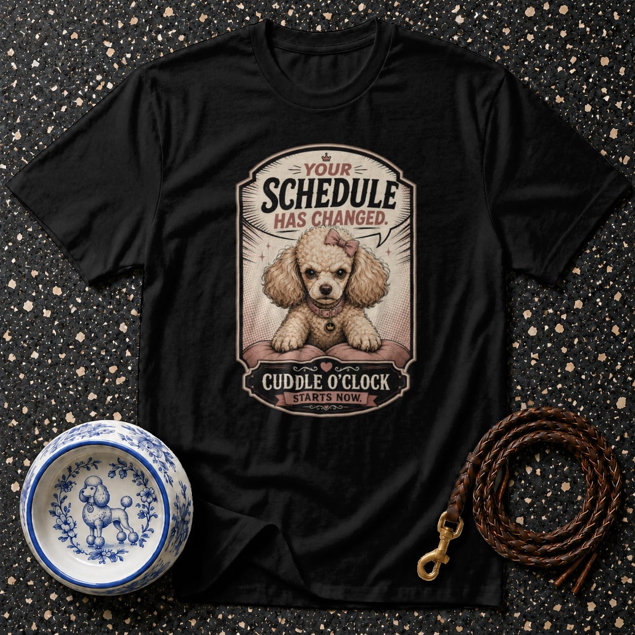 Black t-shirt with poodle graphic: "Your Schedule Has Changed. Cuddle O'Clock Starts Now."
