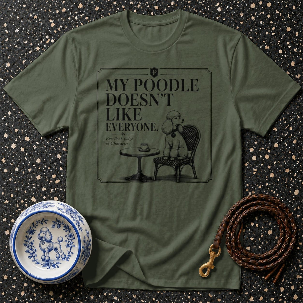 Olive green t-shirt with "My Poodle Doesn't Like Everyone" text and poodle illustration.